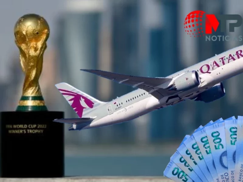 ¿Irás al mundial de futbol Qatar 2022?, esto te cuesta viajar desde México
