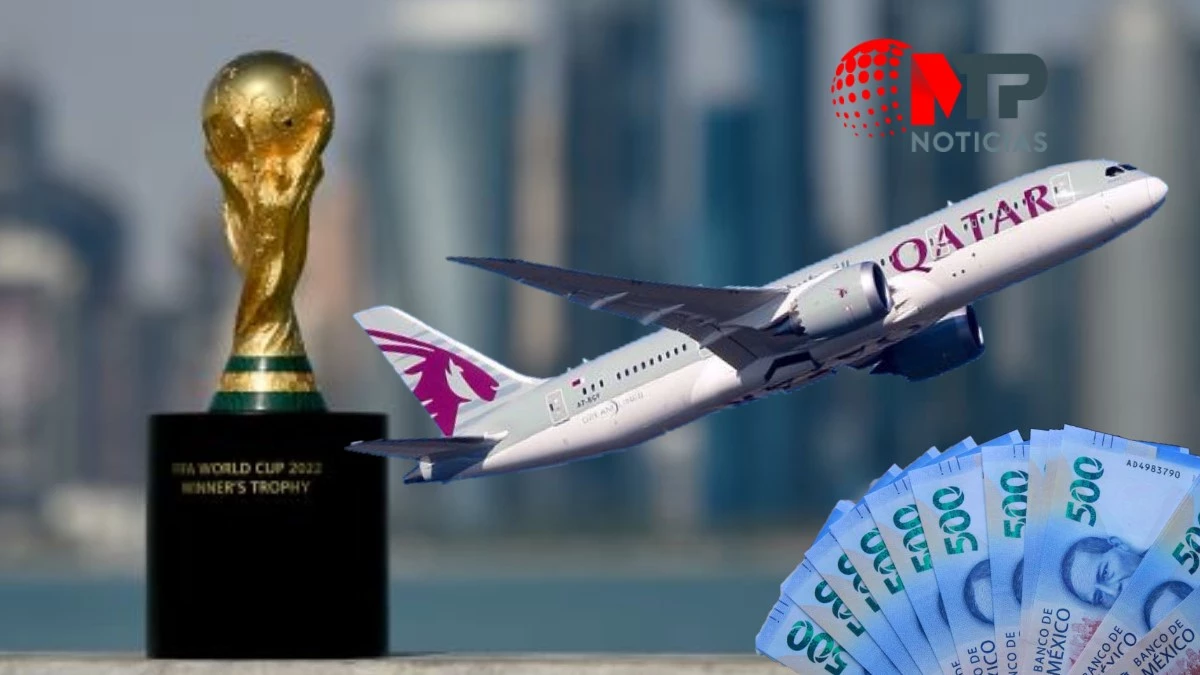 ¿Irás al mundial de futbol Qatar 2022?, esto te cuesta viajar desde México
