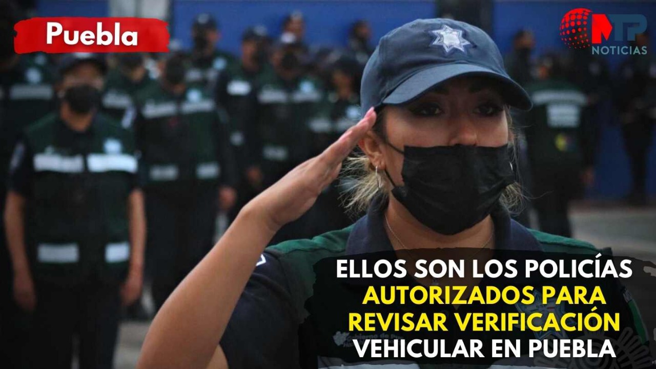 Listos 56 policías para revisar verificación vehicular en Puebla