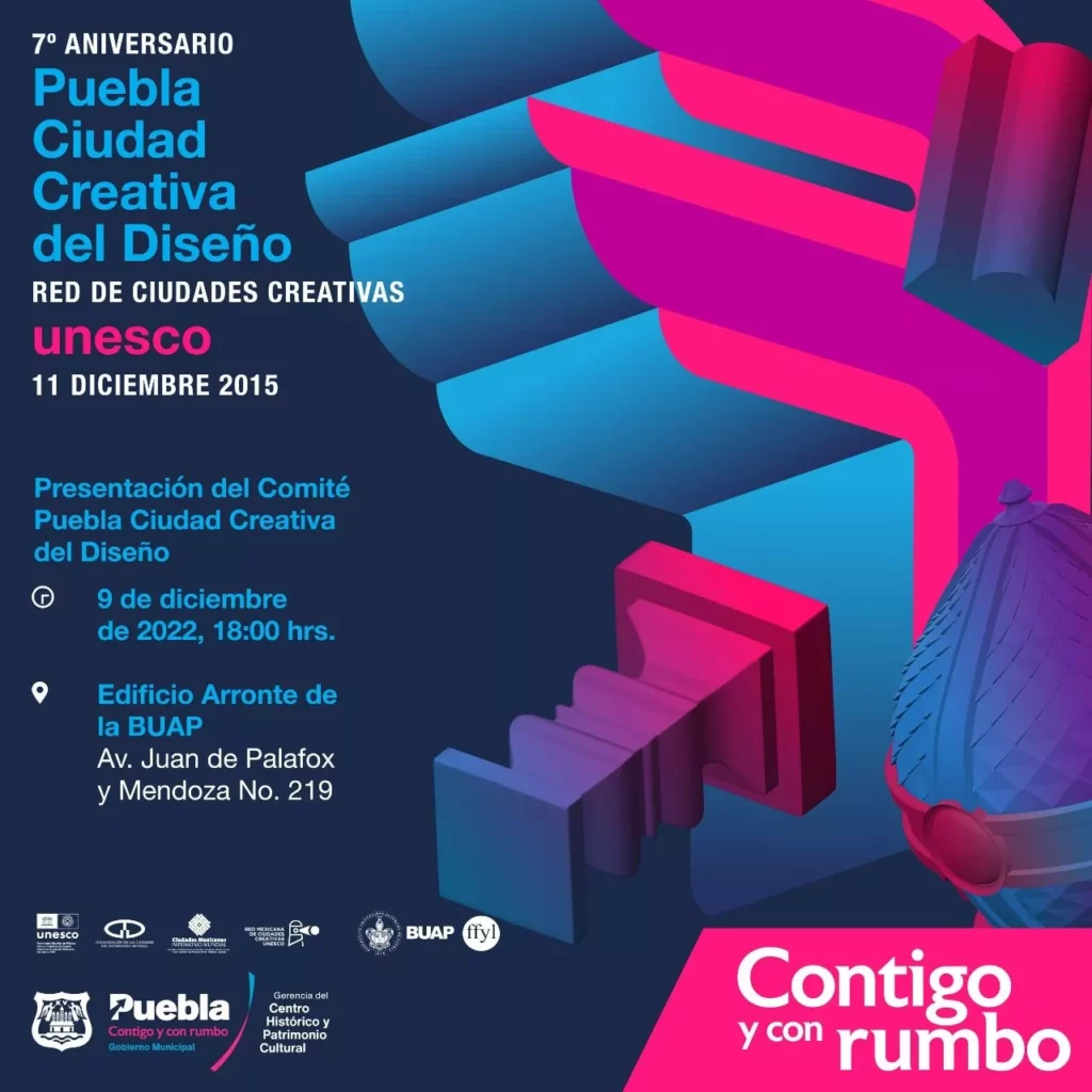 Festeja Puebla tres importantes aniversarios, 7° aniversario de Puebla Ciudad Creativa del Diseño