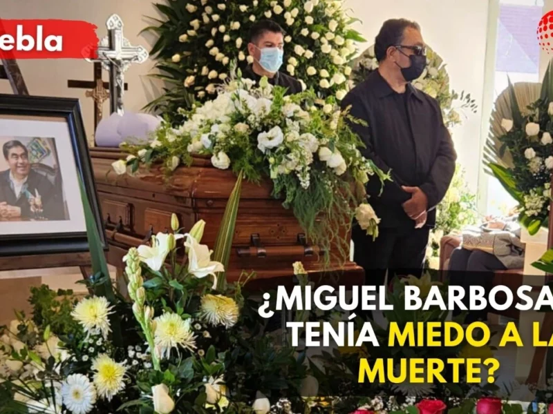 ¿Miguel Barbosa le tenía miedo a la muerte?