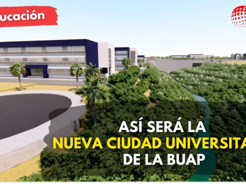 Así será la nueva Ciudad Universitaria BUAP en Puebla