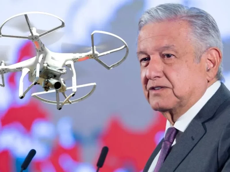 AMLO propone castigar con cárcel el mal uso de los drones