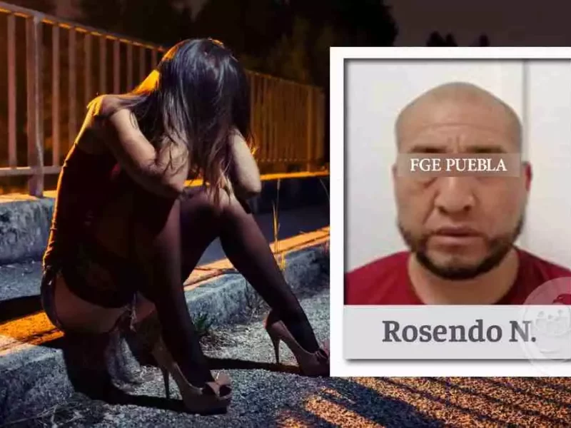 Rosendo prostituía a su novia en bares de Puebla y Tlaxcala, pasará 30 años en prisión