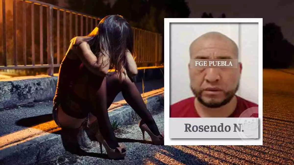 Rosendo prostituía a su novia en bares de Puebla y Tlaxcala, pasará 30 años en prisión