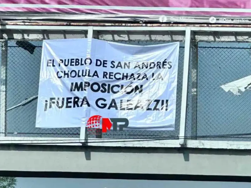 Colocan mantas contra designación de Galeazzi en San Andrés Cholula