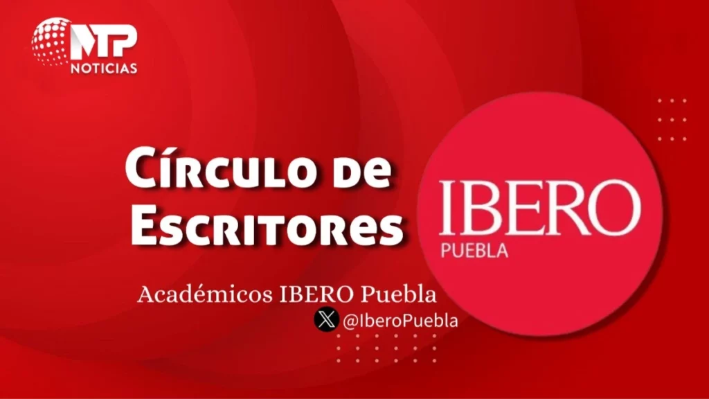 Columna de Académicos Ibero Puebla: Círculo de Escritores