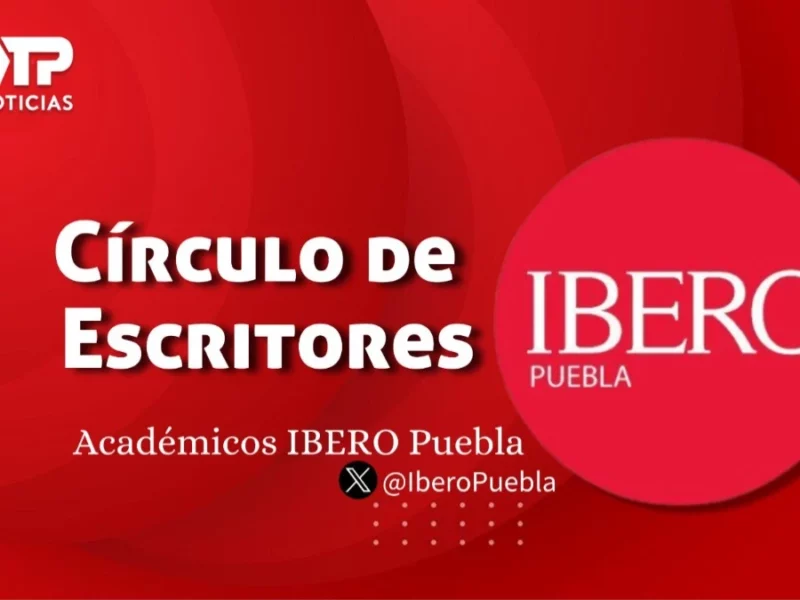 Columna de Académicos Ibero Puebla: Círculo de Escritores